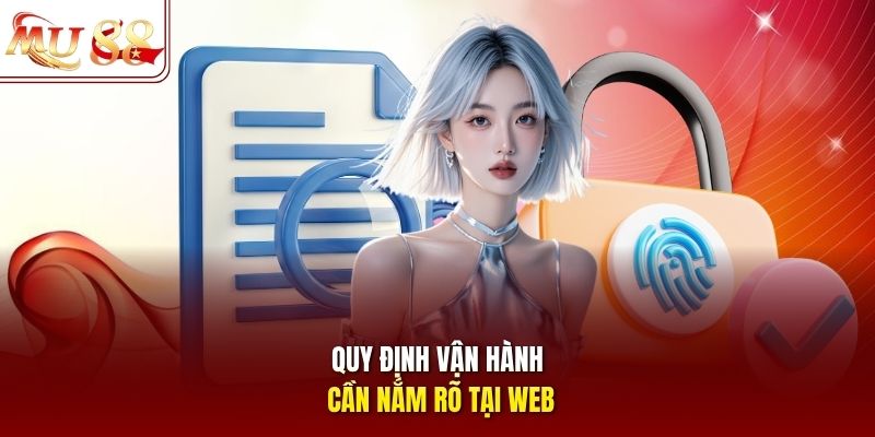 Quy định vận hành cần nắm rõ tại web Quy định vận hành cần nắm rõ tại web